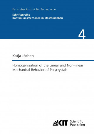 Buch Homogenization of the Linear and Non-linear Mechanical Behavior of Polycrystals Katja Jöchen