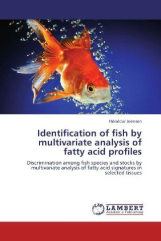 Kniha Identification of fish by multivariate analysis of fatty acid profiles Hóraldur Joensen