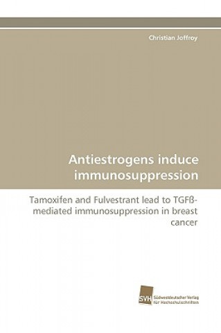 Carte Antiestrogens Induce Immunosuppression Christian Joffroy