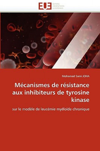 Könyv M canismes de R sistance Aux Inhibiteurs de Tyrosine Kinase Mohamad S. Joha
