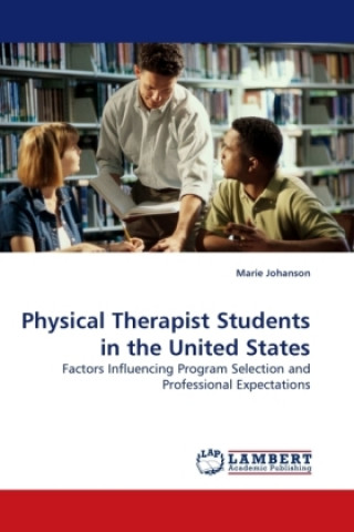 Книга Physical Therapist Students in the United States Marie Johanson