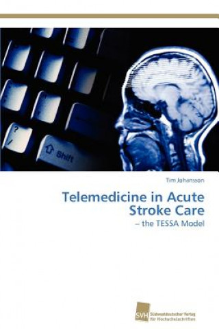 Kniha Telemedicine in Acute Stroke Care Tim Johansson