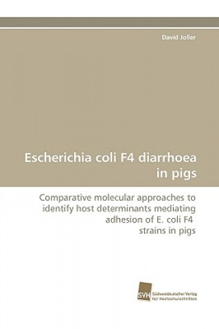 Kniha Escherichia Coli F4 Diarrhoea in Pigs David Joller