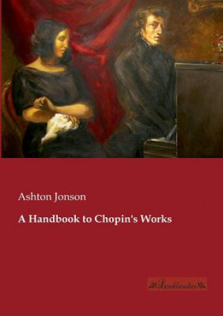 Carte Handbook to Chopin's Works Ashton Jonson