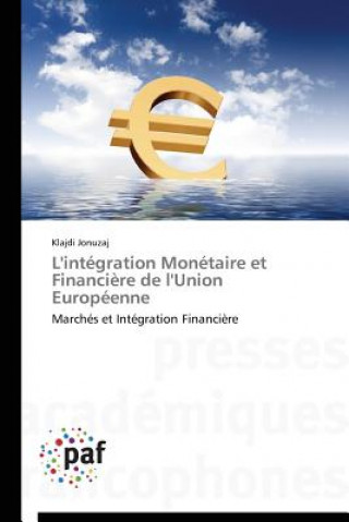 Libro L'Integration Monetaire Et Financiere de l'Union Europeenne Klajdi Jonuzaj