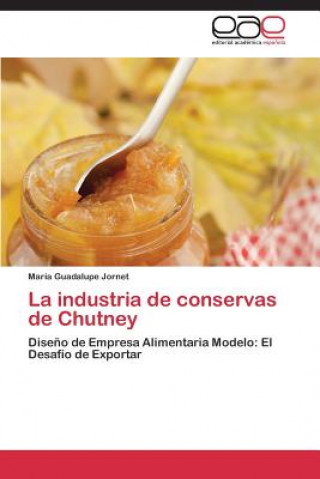 Książka industria de conservas de Chutney María Guadalupe Jornet