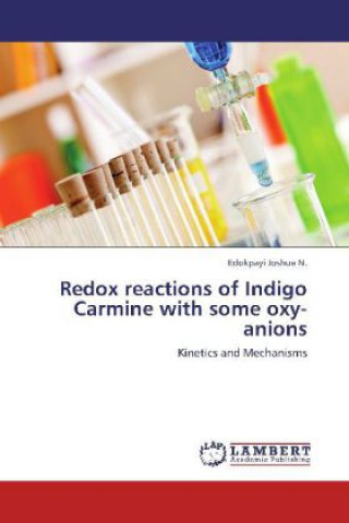 Knjiga Redox reactions of Indigo Carmine with some oxy-anions Edokpayi Joshua N.