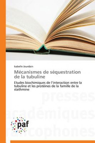 Könyv Mecanismes de Sequestration de la Tubuline Isabelle Jourdain