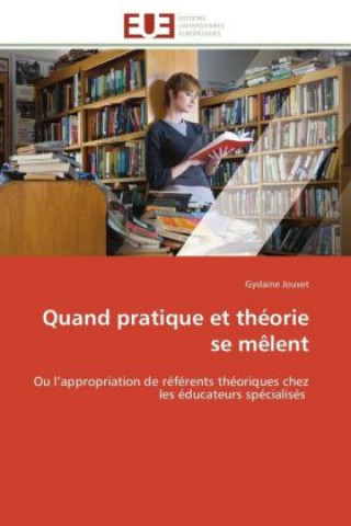 Книга Quand pratique et théorie se mêlent Gyslaine Jouvet