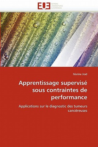 Kniha Apprentissage supervise sous contraintes de performance Nisrine Jrad