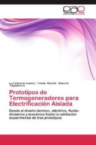 Libro Prototipos de Termogeneradores para Electrificacion Aislada Luis Eduardo Juanicó