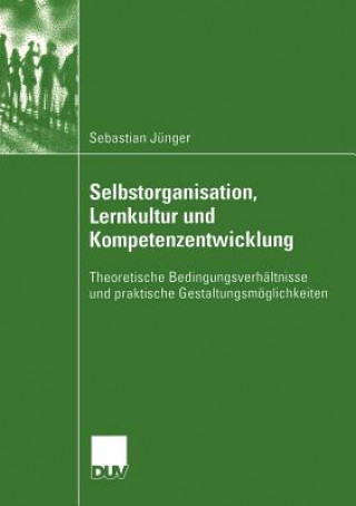 Kniha Selbstorganisation, Lernkultur und Kompetenzentwicklung Sebastian Junger
