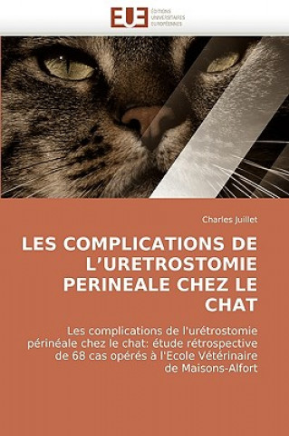 Könyv Les Complications de L Uretrostomie Perineale Chez Le Chat Charles Juillet