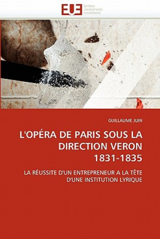 Carte L''op ra de Paris Sous La Direction Veron 1831-1835 Guillaume Juin