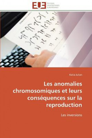 Książka Les Anomalies Chromosomiques Et Leurs Cons quences Sur La Reproduction Katia Julian