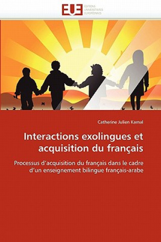 Könyv Interactions Exolingues Et Acquisition Du Fran ais Catherine Julien Kamal