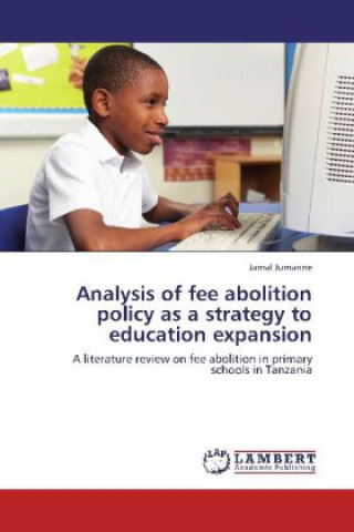 Könyv Analysis of fee abolition policy as a strategy to education expansion Jamal Jumanne