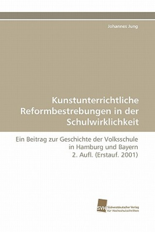 Książka Kunstunterrichtliche Reformbestrebungen in der Schulwirklichkeit Johannes Jung