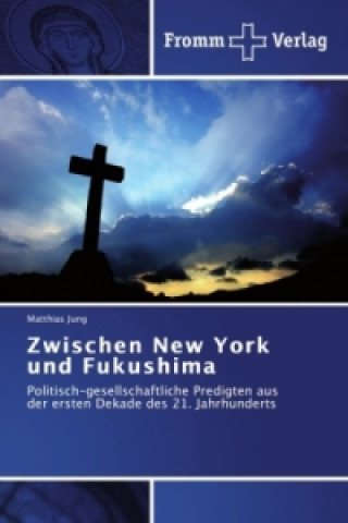 Книга Zwischen New York und Fukushima Matthias Jung