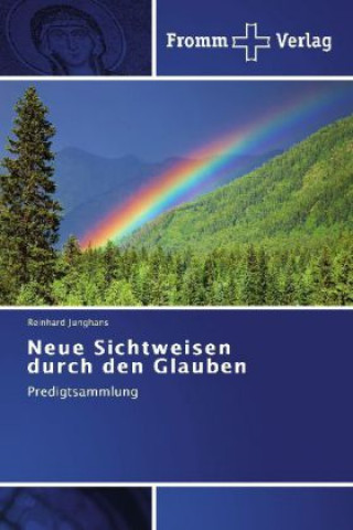 Książka Neue Sichtweisen durch den Glauben Reinhard Junghans