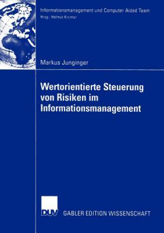 Книга Wertorientierte Steuerung von Risiken im Informationsmanagement Markus Junginger