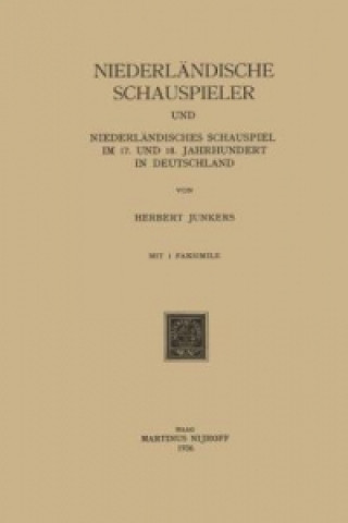 Книга Niederlandische Schauspieler und Niederlandisches Schauspiel im 17. und 18. Jahrhundert in Deutschland Herbert Junkers