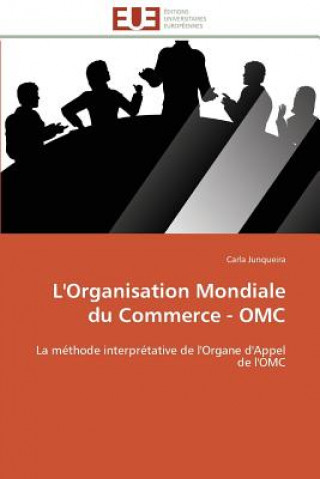 Kniha L'Organisation Mondiale Du Commerce - Omc Carla Junqueira