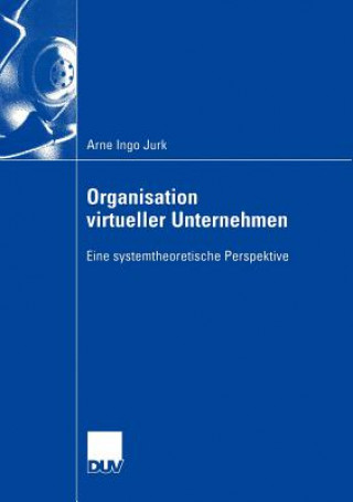 Kniha Organisation Virtueller Unternehmen Arne I. Jurk