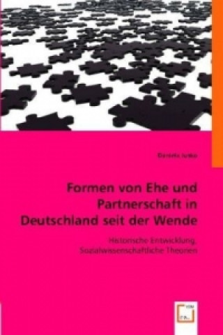 Knjiga Formen von Ehe und Partnerschaft in Deutschland seit der Wende Daniela Jusko