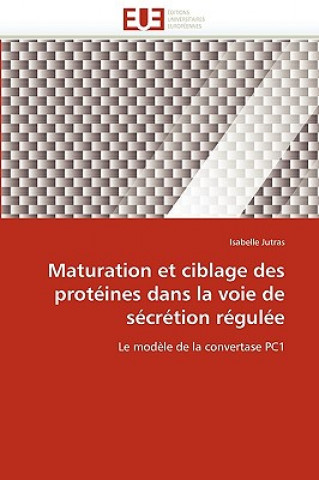 Carte Maturation et ciblage des proteines dans la voie de secretion regulee Jutras-I