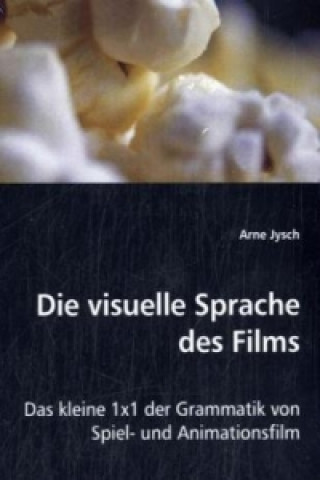 Kniha Die visuelle Sprache des Films Arne Jysch