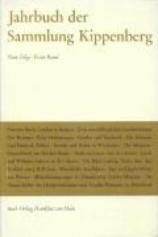 Carte Jahrbuch der Sammlung Kippenberg. Neue Folge. Herausgegeben vom Vorstand der Anton und Katharina Kippenberg-Stiftung. Goethe-Museum Düsseldorf Vorstand der Anton und Katharina Kippenberg-Stiftung. Goethe-Museum Düsseldorf