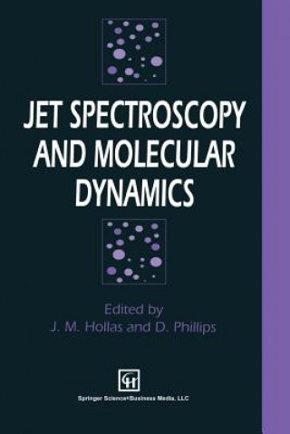 Kniha Jet Spectroscopy and Molecular Dynamics J. M. Hollas