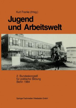 Könyv Jugend Und Arbeitswelt Kurt Franke