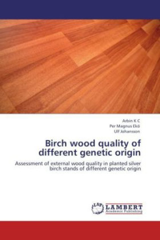 Kniha Birch wood quality of different genetic origin Arbin K C