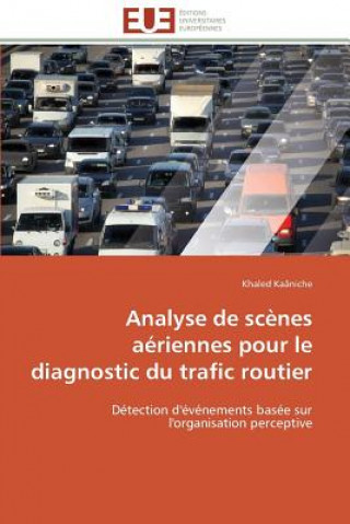 Könyv Analyse de Sc nes A riennes Pour Le Diagnostic Du Trafic Routier Khaled Kaâniche