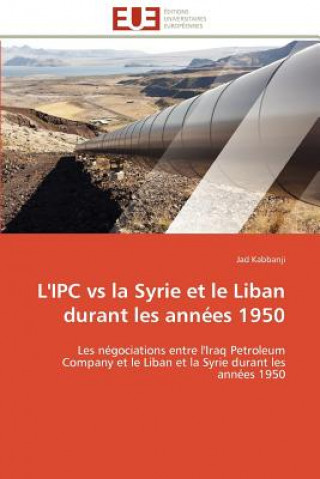 Kniha L'Ipc Vs La Syrie Et Le Liban Durant Les Ann es 1950 Jad Kabbanji