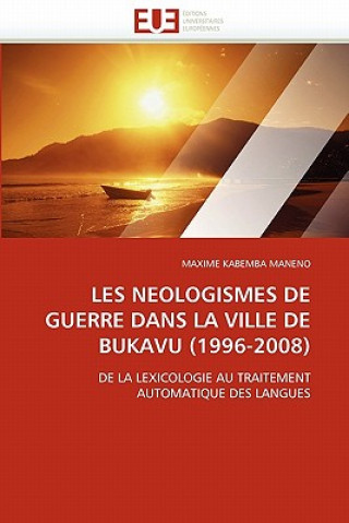 Książka Les neologismes de guerre dans la ville de bukavu (1996-2008) Maxime Kabemba Maneno