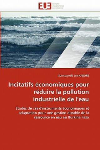 Kniha Incitatifs economiques pour reduire la pollution industrielle de l'eau Guieswendé Léa Kabore