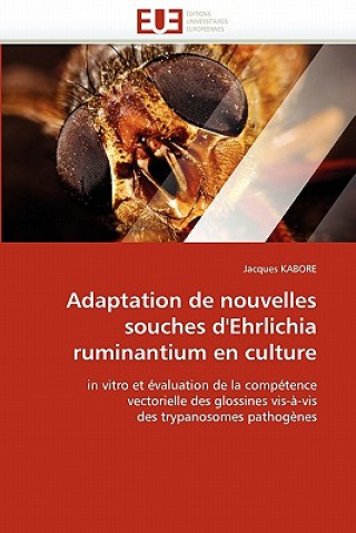 Kniha Adaptation de Nouvelles Souches d''ehrlichia Ruminantium En Culture Kabore-J