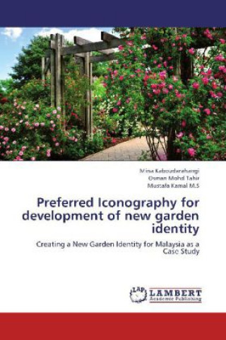 Könyv Preferred Iconography for development of new garden identity Mina Kaboudarahangi