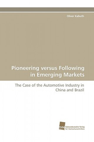 Книга Pioneering Versus Following in Emerging Markets Oliver Kabuth