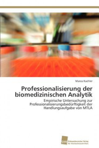 Książka Professionalisierung der biomedizinischen Analytik Marco Kachler