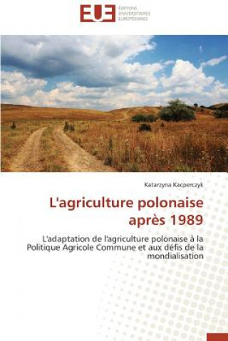 Книга L'Agriculture Polonaise Apr s 1989 Katarzyna Kacperczyk