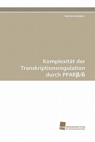 Livre Komplexitat Der Transkriptionsregulation Durch Ppar / Kerstin Kaddatz