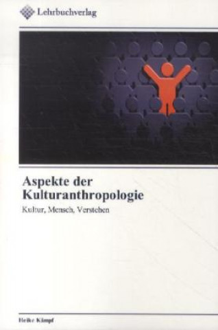 Kniha Aspekte der Kulturanthropologie Heike Kämpf