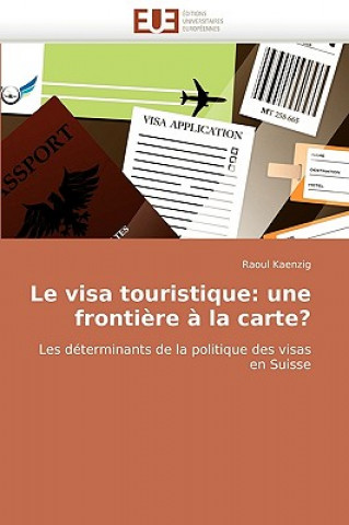 Kniha Le Visa Touristique Raoul Kaenzig