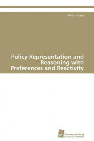 Livre Policy Representation and Reasoning with Preferences and Reactivity Philipp Kärger