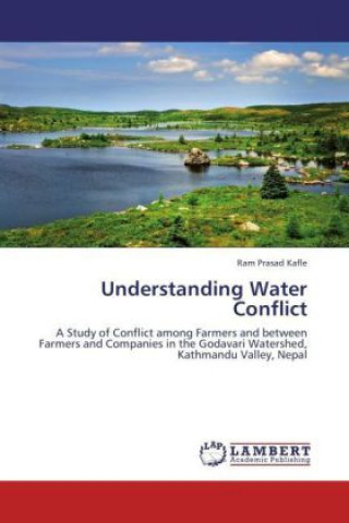 Kniha Understanding Water Conflict Ram Prasad Kafle