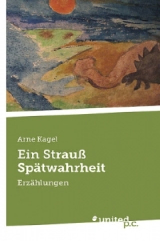Kniha Strauss Spatwahrheit Arne Kagel
